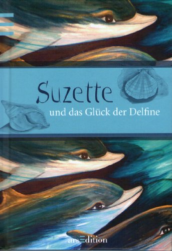 Stock image for Suzette und das Glck der Delfine for sale by medimops