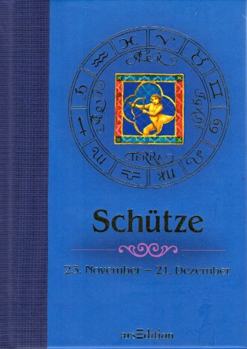 Beispielbild fr Sternzeichen: Schtze: 23. November - 21. Dezember. Die Aussichten fr Liebe, Beruf, Erfolg und Gesundheit zum Verkauf von medimops