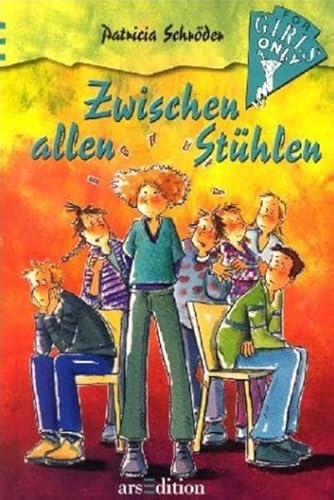 Beispielbild fr Schrder, Patricia: For girls only!; Teil: Bd 7., Zwischen allen Sthlen zum Verkauf von Preiswerterlesen1 Buchhaus Hesse