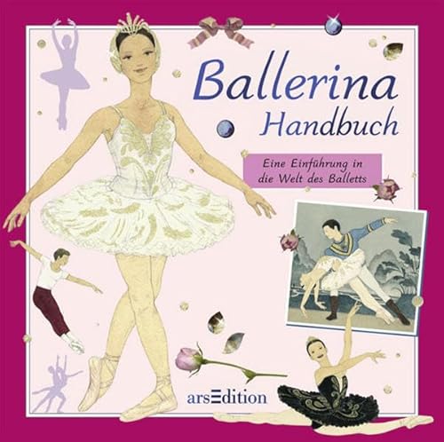 Stock image for Ballerina-Handbuch: Eine Einfhrung in die Welt des Balletts for sale by medimops