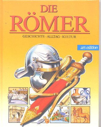 Stock image for Die Rmer: Geschichte - Alltag - Kultur for sale by Studibuch