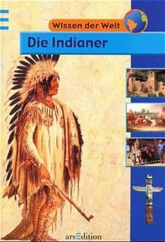Wissen der Welt. Die Indianer. (Ab 9 J.). (9783760747071) by Clare, John D.