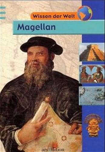 Beispielbild fr Wissen der Welt. Magellan. Und die Eroberung von Mittel- und Südamerika. (Ab 9 J.). zum Verkauf von WorldofBooks