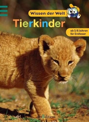 Wissen der Welt. Tierkinder. ( Ab 5 J.). (9783760747590) by Schuhmann, Karl