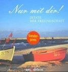 Stock image for Nur mit dir! Zitate der Freundschaft. for sale by Antiquariat Nam, UstId: DE164665634