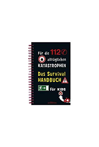 Stock image for Das Survivalhandbuch fr Kids: Fr die 112 alltglichen Katastrophen for sale by medimops