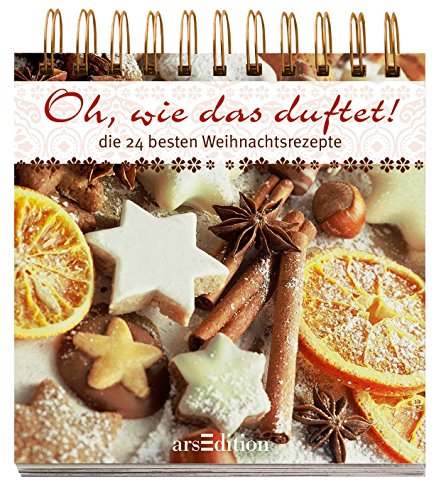 Beispielbild fr Oh, wie das duftet!: Die 24 besten Weihnachtsrezepte zum Verkauf von medimops