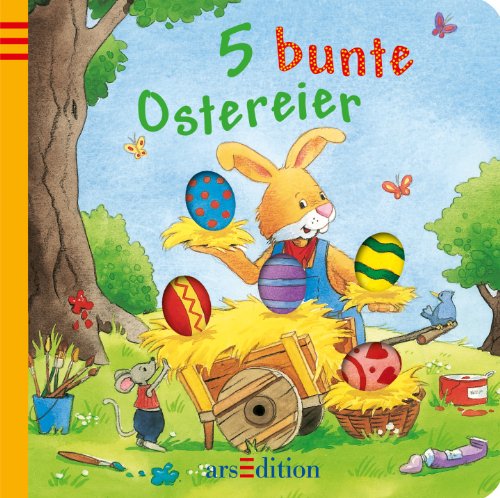 5 bunte Ostereier. Spielen & wachsen - Schuld, Kerstin M. (Mitwirkender) und Sabine (Mitwirkender) Cuno