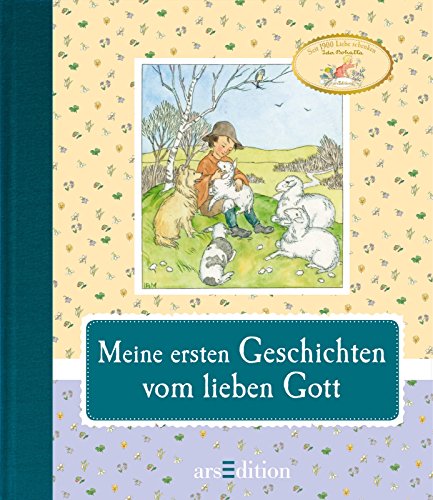 Meine ersten Geschichten vom lieben Gott. erzählt von Ingrid Uebe. Mit Ill. von Ida Bohatta