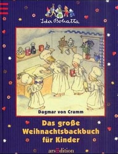 Das groÃŸe Weihnachtsbackbuch fÃ¼r Kinder. ( Ab 5 J.). (9783760757629) by Cramm, Dagmar Von; Bohatta, Ida