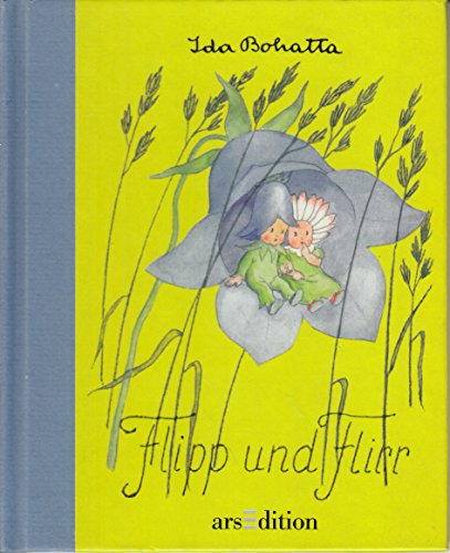 Flipp und Flirr. (9783760762265) by Ida Bohatta