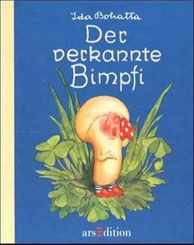 Der verkannte Bimpfi. (9783760762357) by Bohatta, Ida