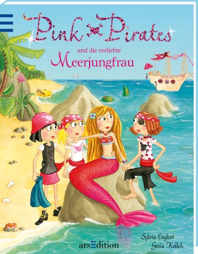 Pink Pirates und die verliebte Meerjungfrau - Englert, Sylvia
