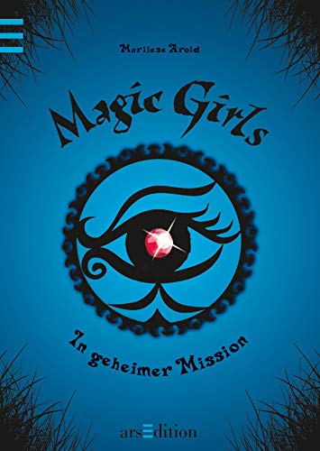 9783760763781: Magic Girls 07. In geheimer Mission