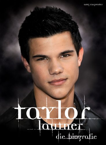 Imagen de archivo de Taylor Lautner- Die Biografie a la venta por medimops