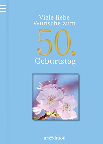 Viele liebe Wünsche zum 50. Geburtstag (Viele liebe Wünsche zum Geburtstag)