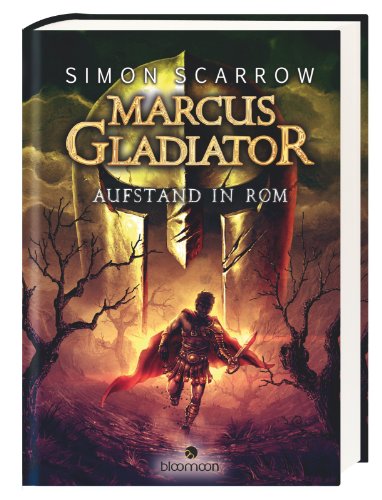 Marcus Gladiator 03. Aufstand in Rom (9783760768847) by Simon Scarrow