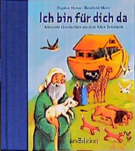 Stock image for Ich bin f�r dich da. Allererste Geschichten aus dem Alten Testament.