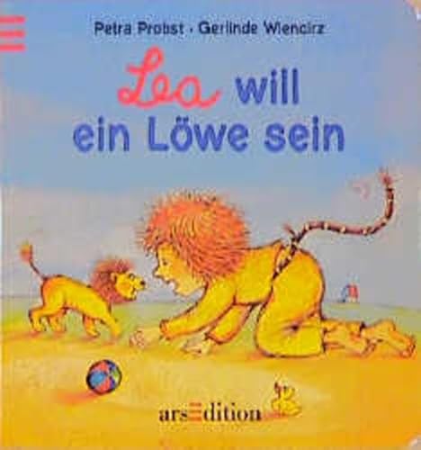 Stock image for Lea will ein Lwe sein. ( Ab 2 J.) for sale by medimops