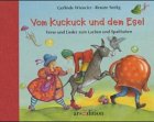 Stock image for Vom Kuckuck und dem Esel. (Mit Schleife). : Verse und Lieder zum Lachen und Spahaben. for sale by Buchpark