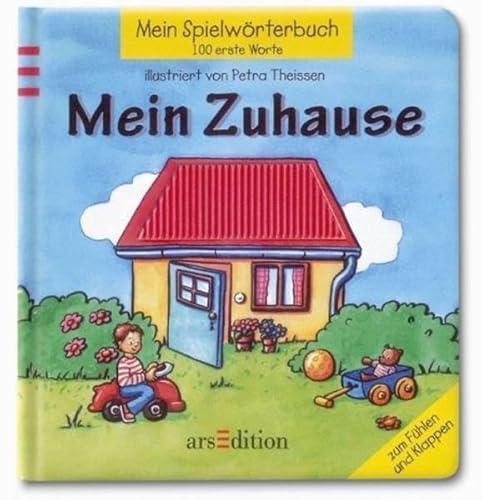 Mein SpielwÃ¶rterbuch. Mein Zuhause. Zum FÃ¼hlen und Klappen. (Ab 2 J.). (9783760773490) by Gerth, Melanie; Theissen, Petra