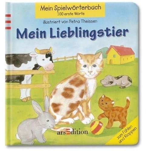 9783760773506: Mein Spielwrterbuch. Meine Lieblingstiere. Zum Fhlen und Klappen. (Ab 2 J.).