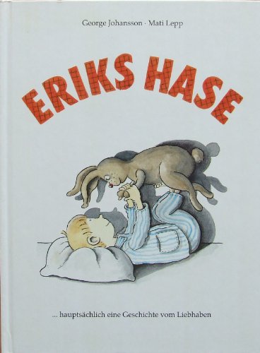 Beispielbild fr Eriks Hase . hauptschlich eine Geschichte vom Liebhaben zum Verkauf von Gerald Wollermann