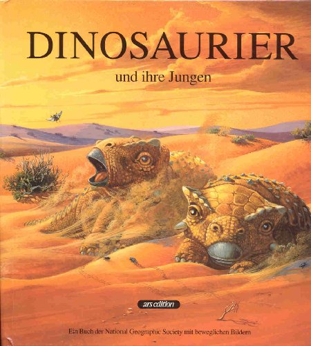 Stock image for dinosaurier und ihre jungen. ein buch der national geographic society mit beweglichen bildern for sale by alt-saarbrcker antiquariat g.w.melling