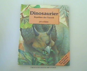 Dinosaurier : Reptilien der Vorzeit ; ein Buch mit beweglichen Bildern. [Text:. Ill.: Jean Cassel...