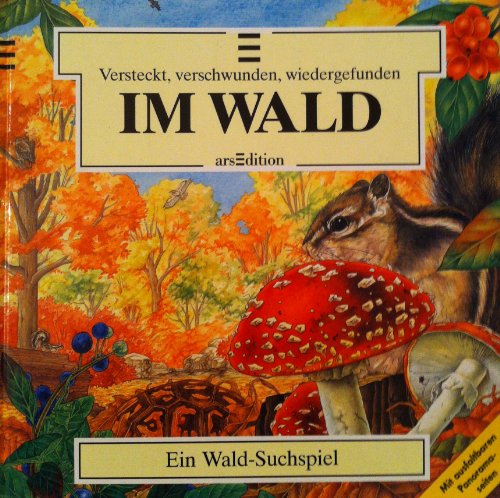 Stock image for Versteckt, verschwunden, wiedergefunden: Im Wald. Ein Wald- Suchspiel for sale by Books Unplugged