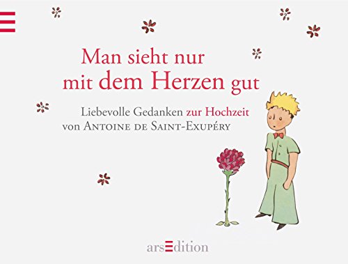 Stock image for Man sieht nur mit dem Herzen gut: Der Kleine Prinz - Hochzeitsbuch for sale by medimops