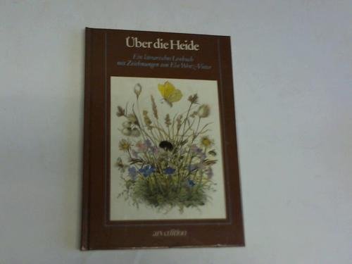 Die kleine Wiesen-Bibliothek, Bd.2: Über die Heide. Ein literarisches Lesebuch