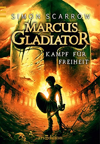 Marcus Gladiator. Kampf für Freiheit - Simon Scarrow