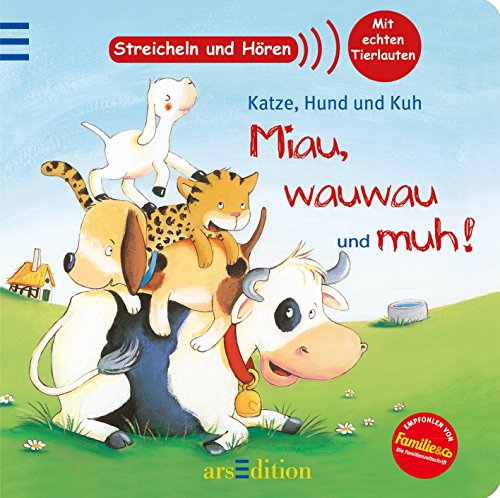 9783760783970: Katze, Hund und Kuh - Miau, wauwau und muh!: Streicheln und Hren