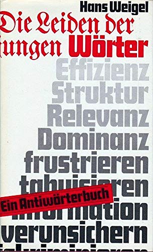 Die Leiden der jungen Wörter: Ein Antiwörtenbuch