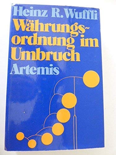 Beispielbild fr Whrungsordnung im Umbruch - Stabilitt und Wachstum als wirtschafts- und whrungspolitische Schicksalsfragen. Leinen mit Schutzumschlag zum Verkauf von Deichkieker Bcherkiste