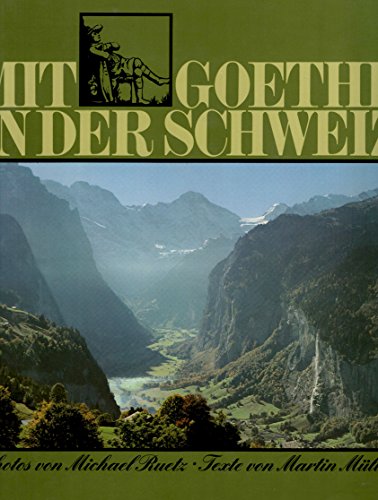 9783760804989: Mit Goethe in der Schweiz: Ein Bildband
