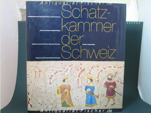 9783760805153: Schatzkammer der Schweiz: Kostbarkeiten des Schweizerischen Landesmuseums = The cultural heritage of Switzerland : treasures of the Swiss National Museum