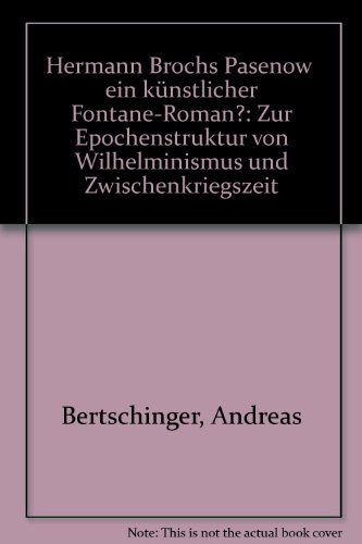 9783760805863: "Hermann Brochs ""Pasenow"" - ein knstlicher Fontane-Roman? Zur Epochenstruktur von Wilhelminismus und Zwischenkriegszeit."