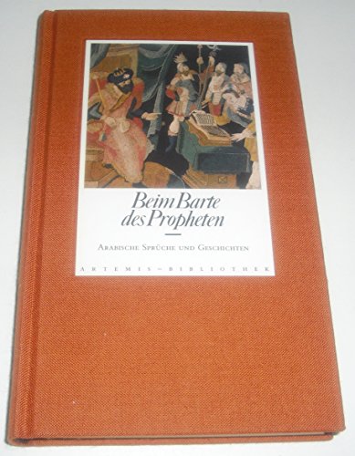 Stock image for Beim Barte des Propheten. Arabische Sprche und Geschichten for sale by Versandantiquariat Felix Mcke