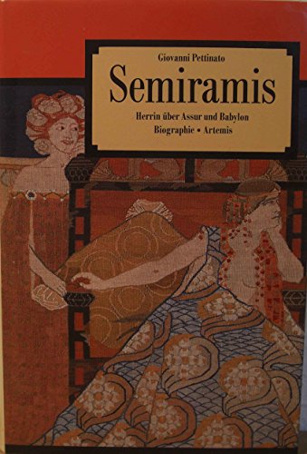 Semiramis, Herrin über Assur und Babylon, Biographie, Mit Abb., Aus dem Italienischen von Robert Steiger, - Pettinato, Giovanni