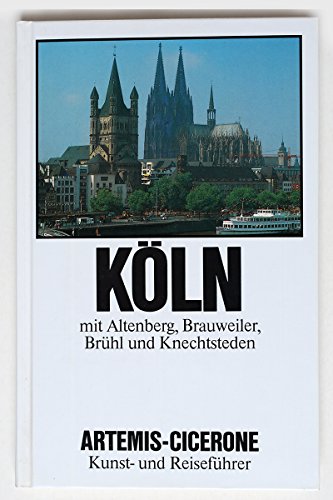 Beispielbild fr Kln mit Altenberg, Brauweiler, Brhl und Knechtsteden (Artemis-Cicerone, Kunst- und Reisefhrer) zum Verkauf von 3 Mile Island