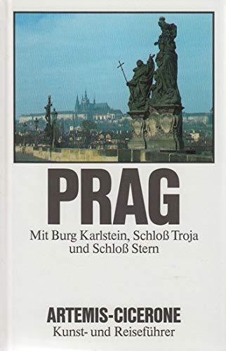 9783760807843: Prag: Mit Burg Karlstein, Schloss Troja und Schloss Stern (Artemis-Cicerone) (German Edition)