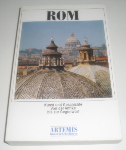 Rom. Kunst und Geschichte von der Antike bis zur Gegenwart