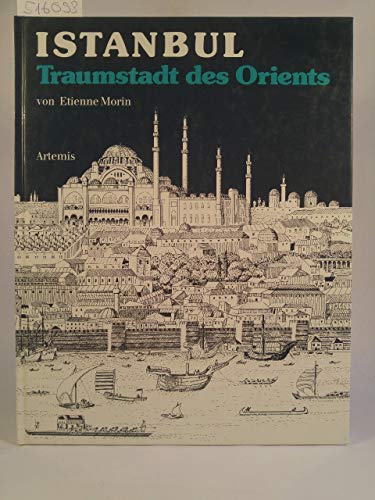 Stock image for Istanbul. Traumstadt des Orients zur Zeit Sleymans des Prchtigen. for sale by Grammat Antiquariat