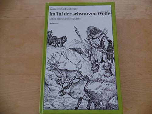 Beispielbild fr Im Tal der schwarzen Wlfe. Leben eines Steinzeitjgers zum Verkauf von Versandantiquariat Felix Mcke