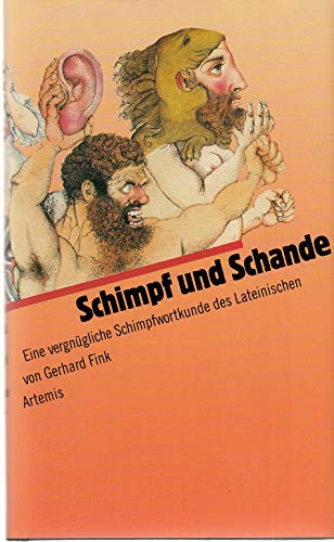 Beispielbild fr Schimpf und Schande : eine vergngliche Schimpfwortkunde des Lateinischen zum Verkauf von Antiquariat Johannes Hauschild