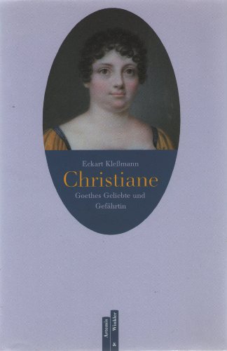 Stock image for Christiane:Goethes Geliebte und Gefahrtin for sale by GF Books, Inc.