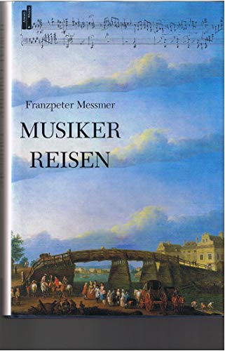 Stock image for Musiker Reisen; vierzehn Kapitel aus der europischen [europaischen] Kulturgeschichte for sale by Hammer Mountain Book Halls, ABAA