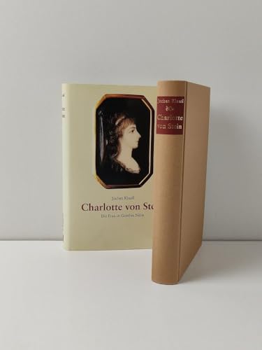 Charlotte von Stein : die Frau in Goethes Nähe. Von Jochen Klauss. - Stein, Charlotte von